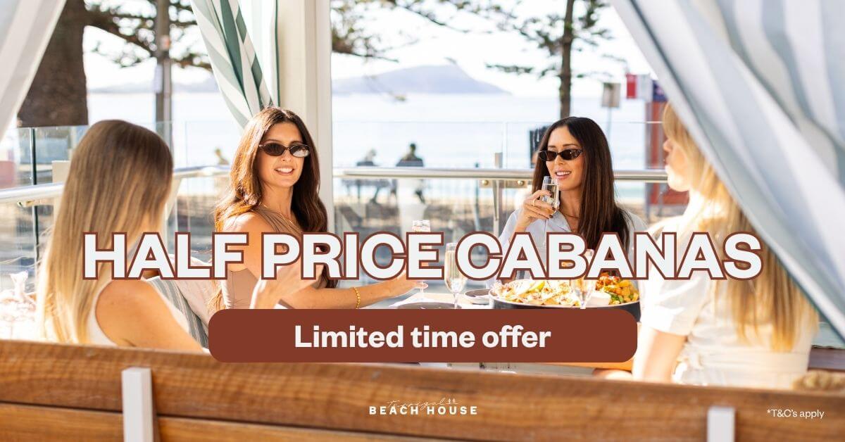 TBH – half price cabanas